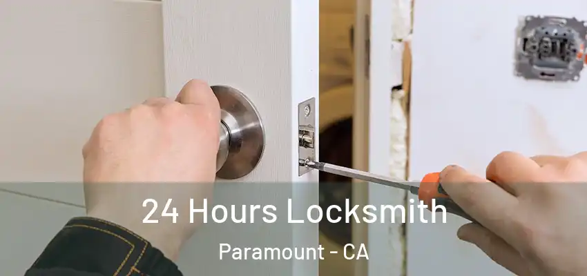 24 Hours Locksmith Paramount - CA