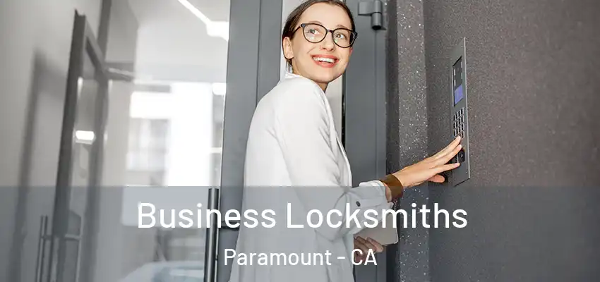 Business Locksmiths Paramount - CA
