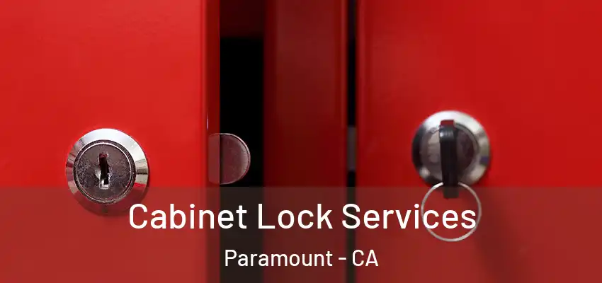 Cabinet Lock Services Paramount - CA