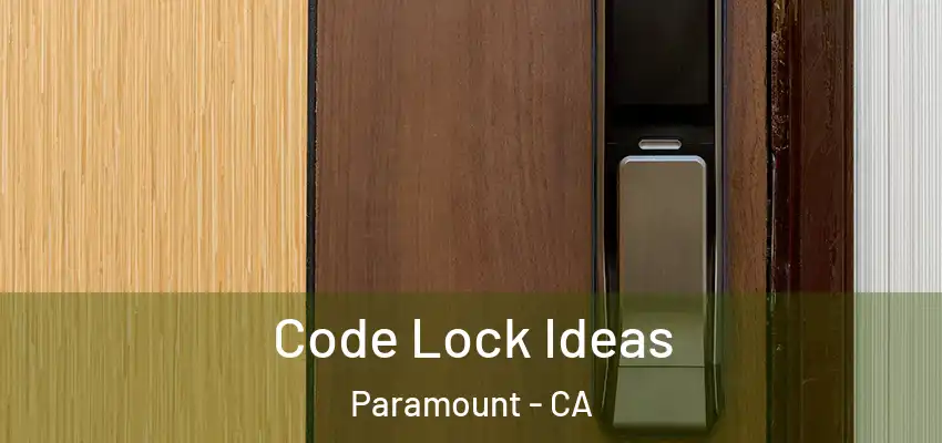  Code Lock Ideas Paramount - CA
