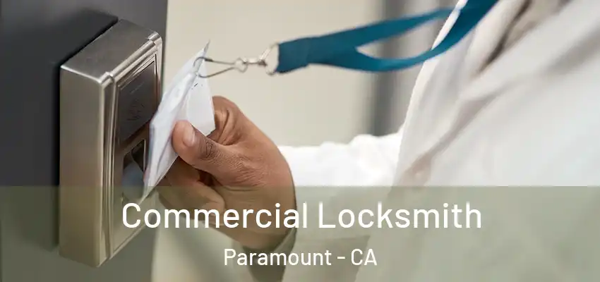  Commercial Locksmith Paramount - CA