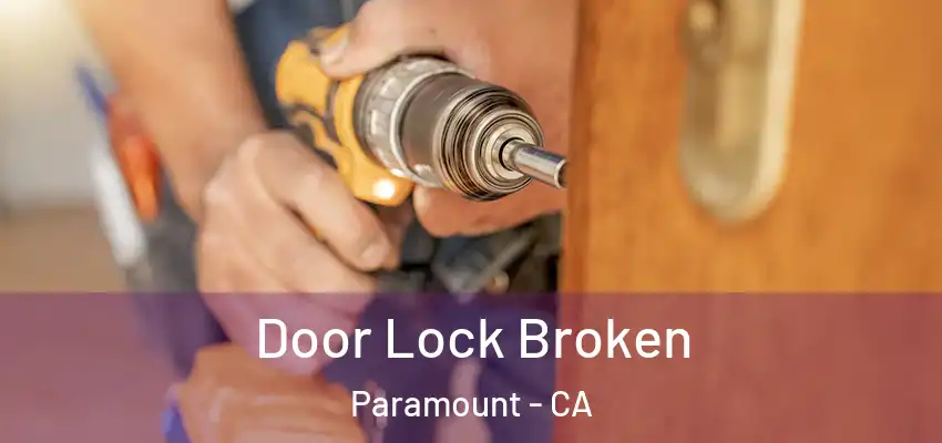 Door Lock Broken Paramount - CA