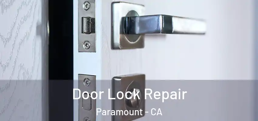  Door Lock Repair Paramount - CA