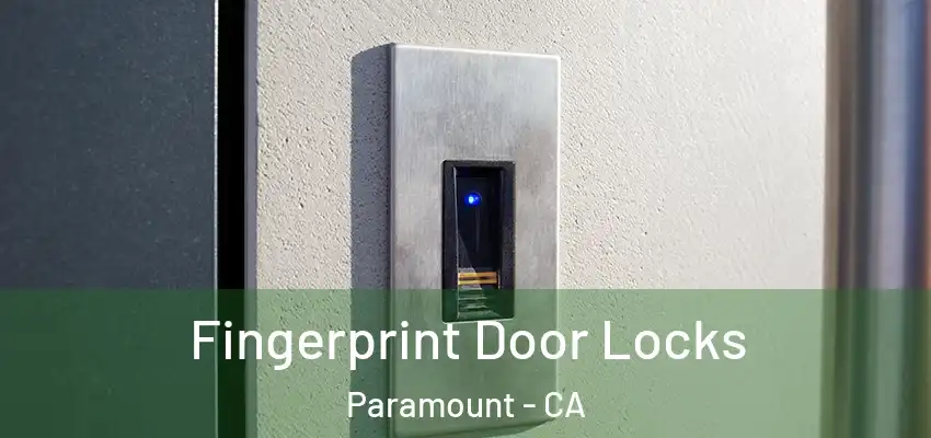 Fingerprint Door Locks Paramount - CA
