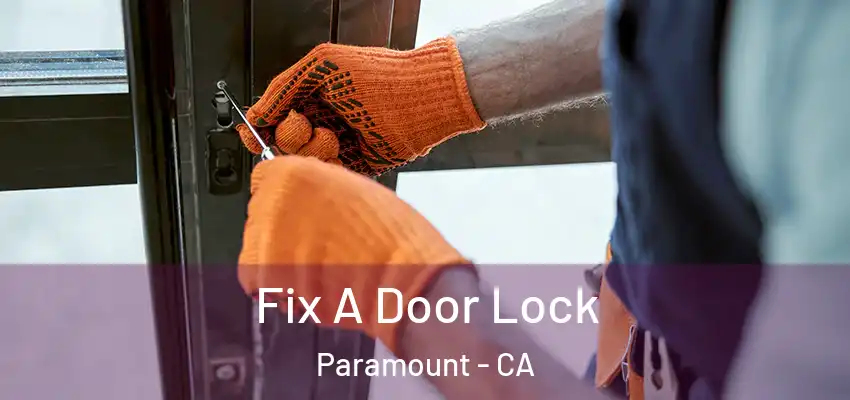 Fix A Door Lock Paramount - CA