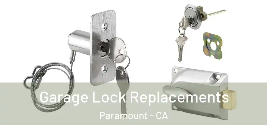 Garage Lock Replacements Paramount - CA