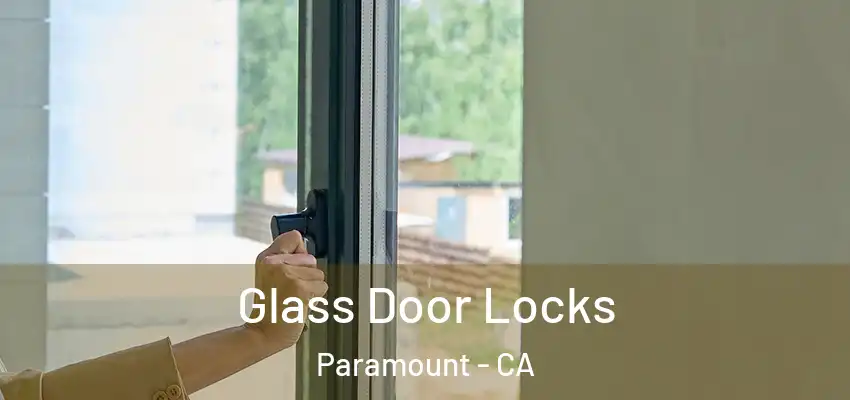 Glass Door Locks Paramount - CA
