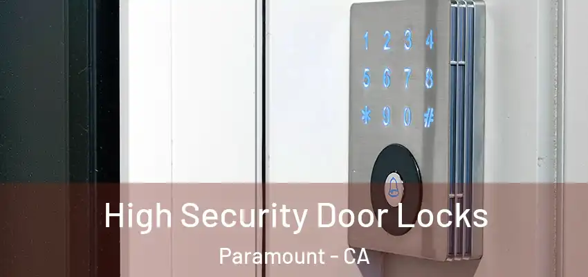 High Security Door Locks Paramount - CA