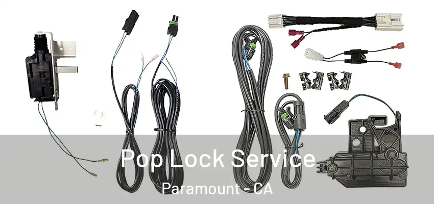  Pop Lock Service Paramount - CA