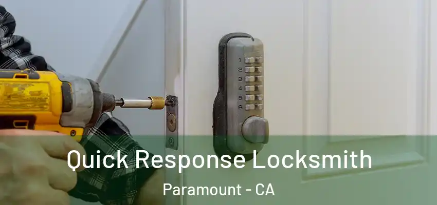  Quick Response Locksmith Paramount - CA
